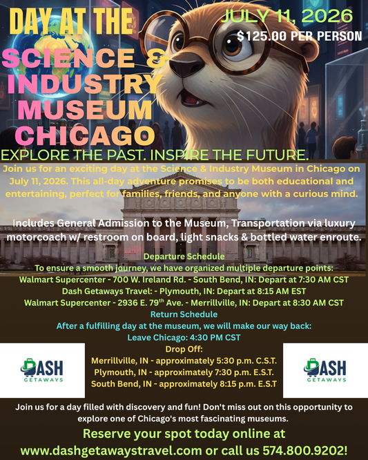 July 11, 2026 - Day at the Museum of Science and Industry – Chicago (Departure Locations: South Bend, Plymouth & Merrillville)