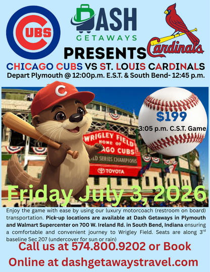 Friday July 3, 2026 (3:05 C.S.T. Game Time) -Chicago Cubs vs. St. Louis Cardinals: Pick Up: Plymouth & South Bend