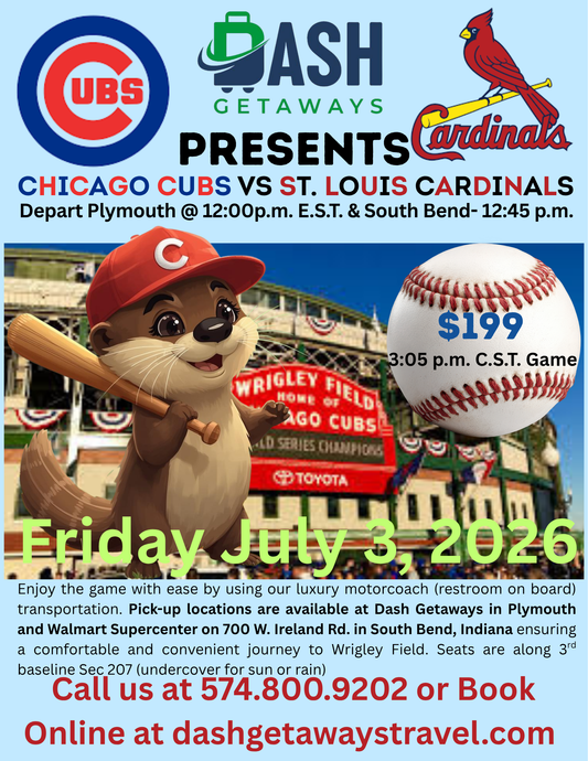 Friday July 3, 2026 (3:05 C.S.T. Game Time) -Chicago Cubs vs. St. Louis Cardinals: Pick Up: Plymouth & South Bend