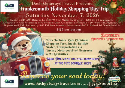 🎄✨ Saturday - November 7, 2026 Frankenmuth Christmas Dash – A One-Day Holiday Getaway!:Pick Up: Warsaw, Plymouth & South Bend